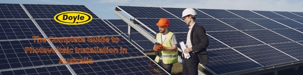 The Complete Guide to Photovoltaic Installation in Australia